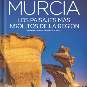 Murcia. Los paisajes ms inslitos de la Regin - Viajes NG